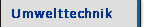 Umwelttechnik
