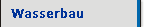 Wasserbau